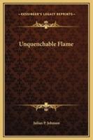 Unquenchable Flame