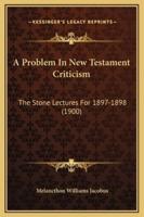 A Problem In New Testament Criticism