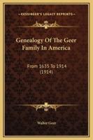 Genealogy Of The Geer Family In America