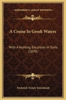 A Cruise In Greek Waters