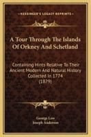 A Tour Through The Islands Of Orkney And Schetland