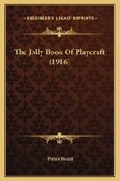 The Jolly Book Of Playcraft (1916)