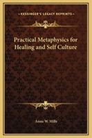 Practical Metaphysics for Healing and Self Culture
