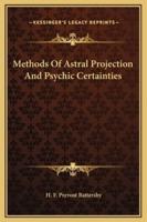 Methods Of Astral Projection And Psychic Certainties