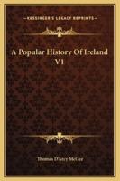 A Popular History Of Ireland V1