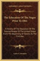 The Education Of The Negro Prior To 1861