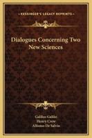 Dialogues Concerning Two New Sciences