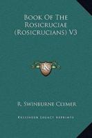 Book Of The Rosicruciae (Rosicrucians) V3
