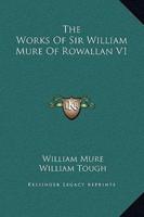 The Works Of Sir William Mure Of Rowallan V1