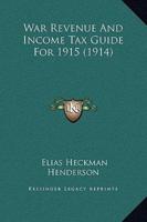 War Revenue And Income Tax Guide For 1915 (1914)