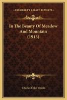 In The Beauty Of Meadow And Mountain (1913)