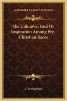 The Unknown God Or Inspiration Among Pre-Christian Races