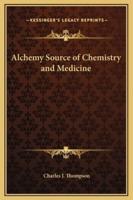Alchemy Source of Chemistry and Medicine