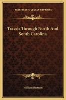 Travels Through North And South Carolina