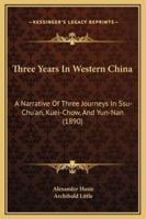 Three Years In Western China