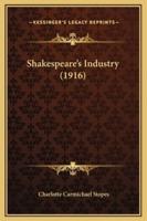 Shakespeare's Industry (1916)