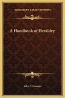 A Handbook of Heraldry