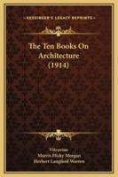 The Ten Books On Architecture (1914)