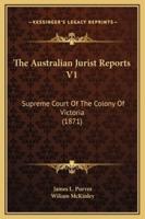 The Australian Jurist Reports V1