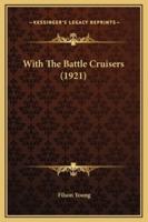 With The Battle Cruisers (1921)