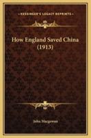 How England Saved China (1913)