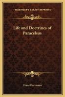 Life and Doctrines of Paracelsus