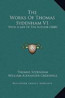 The Works Of Thomas Sydenham V1