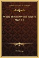 Where Theosophy and Science Meet V1