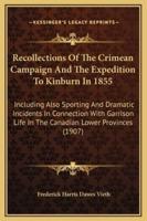 Recollections Of The Crimean Campaign And The Expedition To Kinburn In 1855