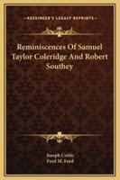 Reminiscences Of Samuel Taylor Coleridge And Robert Southey