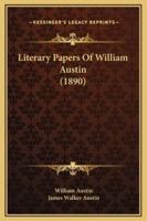 Literary Papers Of William Austin (1890)