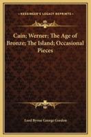 Cain; Werner; The Age of Bronze; The Island; Occasional Pieces