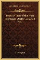 Popular Tales of the West Highlands Orally Collected V3