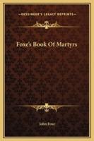 Foxe's Book Of Martyrs