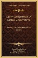 Letters And Journals Of Samuel Gridley Howe