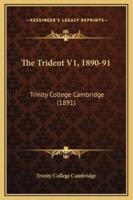 The Trident V1, 1890-91