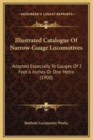 Illustrated Catalogue Of Narrow-Gauge Locomotives