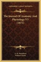 The Journal Of Anatomy And Physiology V5 (1871)