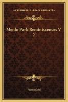 Menlo Park Reminiscences V 2