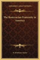 The Rosicrucian Fraternity in America