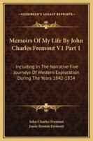 Memoirs Of My Life By John Charles Fremont V1 Part 1