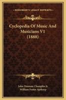 Cyclopedia Of Music And Musicians V1 (1888)