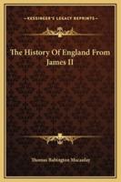 The History Of England From James II