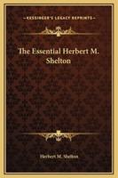 The Essential Herbert M. Shelton