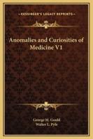 Anomalies and Curiosities of Medicine V1