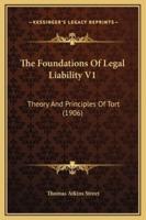 The Foundations Of Legal Liability V1