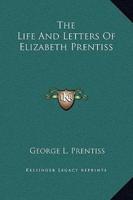 The Life And Letters Of Elizabeth Prentiss