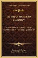 The Life Of Sir Halliday Macartney