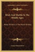 Brick And Marble In The Middle Ages