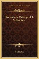 The Esoteric Writings of T. Subba Row